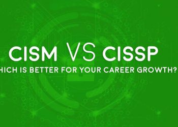 WHAT IS BETTER CISA OR CISM?