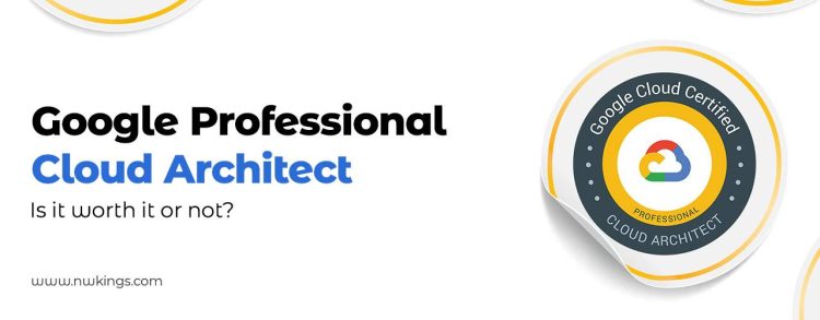 Is the Google Professional Cloud Architect Certification still worth it in 2023? 